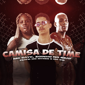 Camisa de Time(feat. MC Myres & Mc Gw)