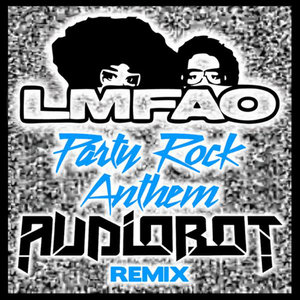 Party Rock Anthem (Audiobot Remix)