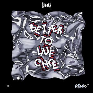 Better to live once (Explicit)