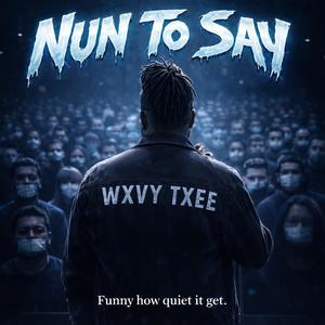 Nun To Say (Explicit)