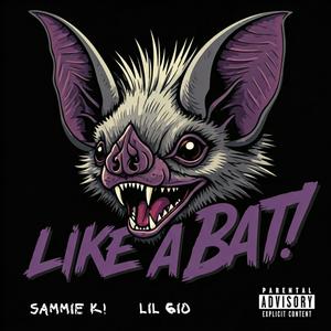 Like a Bat! (feat. lil 6io) (Explicit)