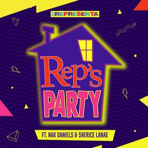 Rep's Party (feat. Nak Daniels & Sherice Lanae)