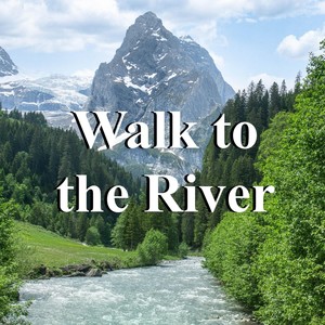 Walk to the River (feat. Arianna Rader)