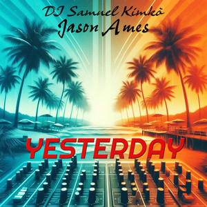 Yesterday (Samuel Kimkò Extended Mix)