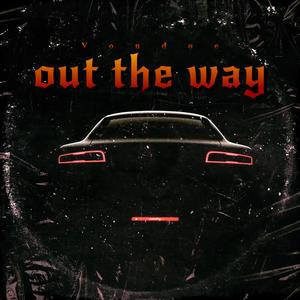 Out the way (Explicit)