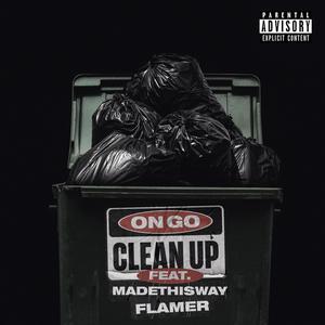 Clean up (feat. Madethisway & Flamer) (Explicit)
