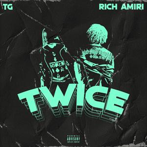 Twice (feat. Rich Amiri) (Explicit)