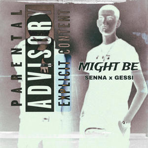 Might Be (feat. GESSI)