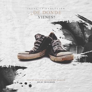 Isaac La Evolucion - De Donde Vienes