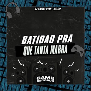 Batidao Pra Que Tanta Marra (Explicit)