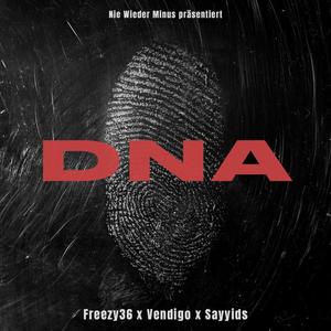 DNA (feat. Freezy36, Vendigo & Sayyids) [Explicit]