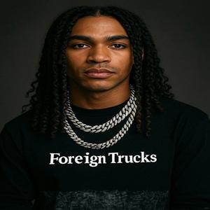 Foreign Trucks (feat. Reno Wavez)