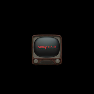 Sway Clout (Explicit)