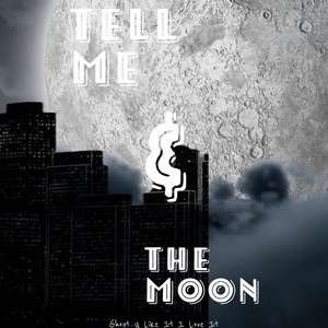 Tell Me & the Moon