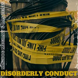 Disorderly Conduct (Explicit)