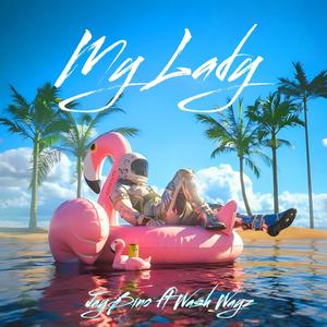 My Lady (feat. Wash Wayz) [Explicit]