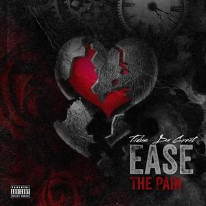 Ease The Pain (Explicit)