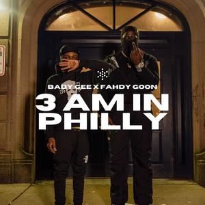 3 AM In Philly (feat. Fahdy Goon) (Explicit)