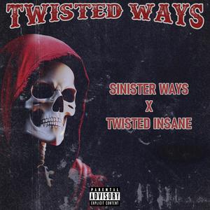 Twisted Ways (feat. Twisted Insane) (Explicit)