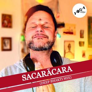 SACARĀCARA (Deep Bhakti Mix)