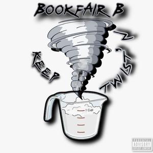 KEEP TWIST'N (Keep Dissin Freestyle) (Explicit)