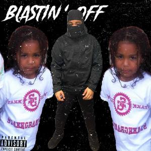 Blastin’ Off (Explicit)