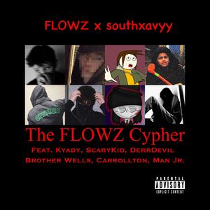 The FLOWZ Cypher (feat. Kyady, ScaryKid, DerrDevil, Brother Wells, Carrollton & Man Jr.) (Explicit)