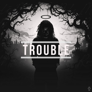 TROUBLE (Explicit)