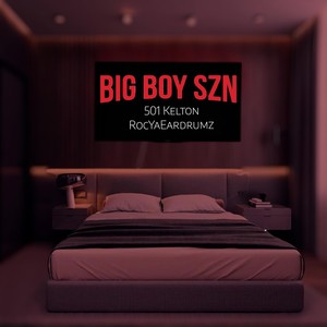 BIG BOY SZN (feat. 501 Kelton) [Explicit]