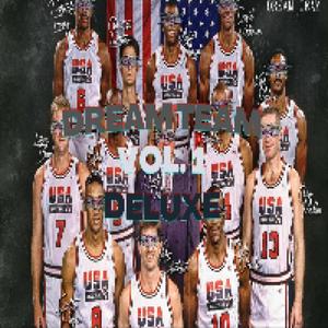 Dream Team, Vol. 1 (Deluxe) [Explicit]