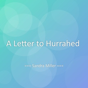 A Letter to Hurrahed