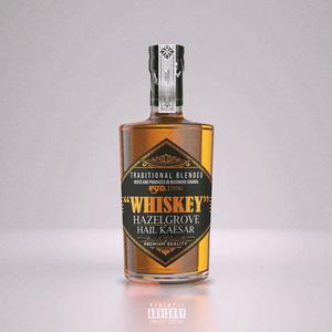 Whiskey (feat. Hail KaeSar) [Explicit]