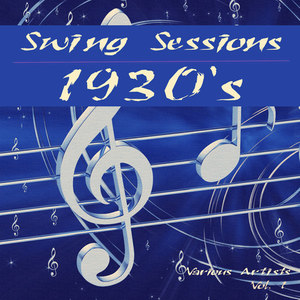 Swing Sessions - 1930`s, Vol. 1