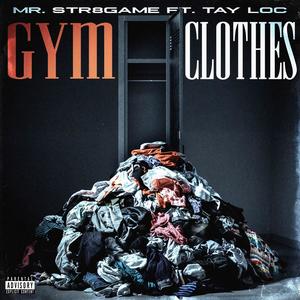 GYM CLOTHES (feat. TAY LOC) [Explicit]