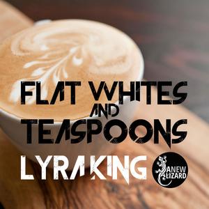 Flat Whites and Teaspoons (feat. Lyra King)