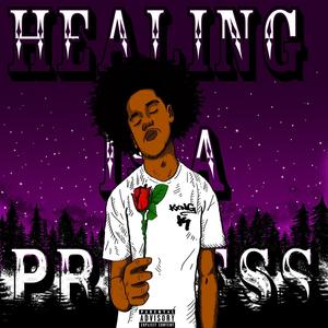 Healing Is A Process (Explicit)