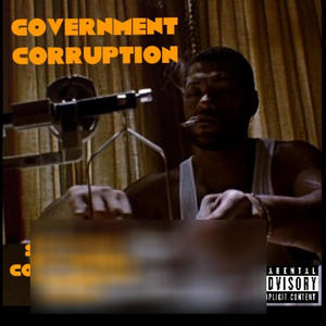 Government Corruption (feat. Cool Cannon & Radio) [Explicit]