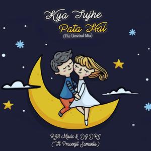 Kya Tujhe Pata Hai(feat. Prasenjit Samanta) (The Unwind Mix)