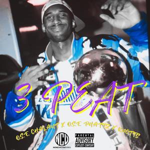 3 Peat (feat. O.S.E. Phattz & Knotts) (Explicit)