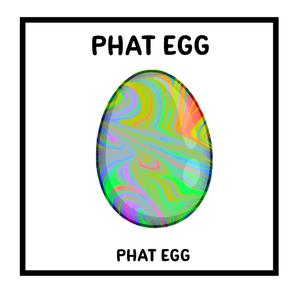 Phat Egg (Explicit)