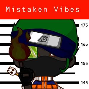 Mistaken Vibes (Explicit)