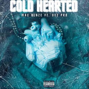 Cold Hearted (feat. MacBlaze) [Explicit]