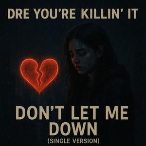 Don't Let Me Down (Single Version)