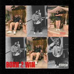 Born 2 Win (feat. TeeWhy) (Explicit)