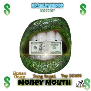 MONEY MOUTH (feat. HUSSO GAME & TAY DOGGG) [Explicit]