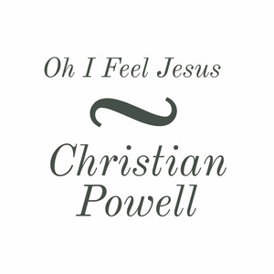 Oh I Feel Jesus