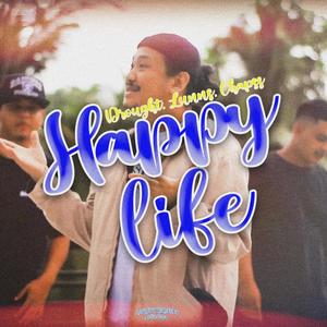 Happy Life (feat. Drought, Lunns, Chaps & Prince Ego-ogan)