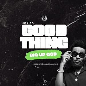 Good Thing (Big Up God)