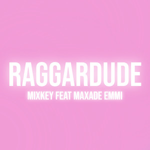 RAGGARDUDE