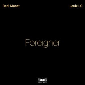 Foreigner (feat. Louiz IC) [Explicit]